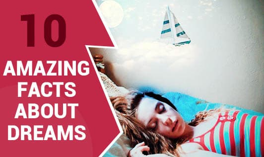 10 Amazing Facts about Dreams