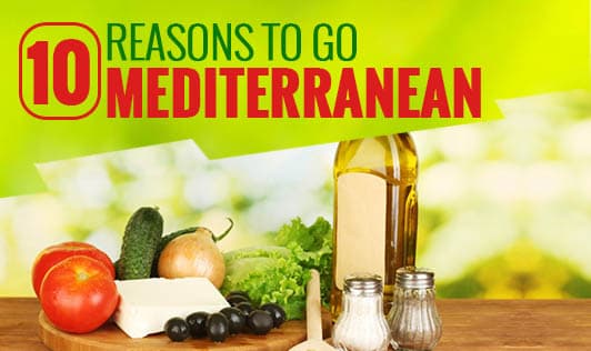10 reasons to go Mediterranean!