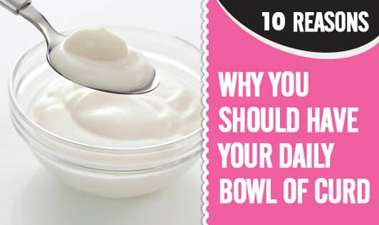 10 Reasons Why You Should Have Your Daily Bowl Of Curd