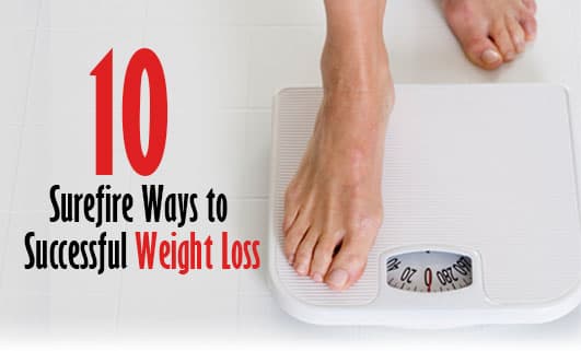 10 surefire ways to successful weight loss