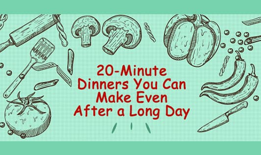 20-minute dinners you can make even after a long day