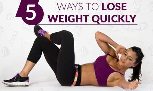 5 ways to lose weight quickly