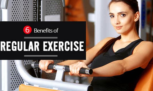 6 Benefits of regular exercise