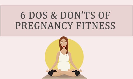 6 Dos and Don'ts of Pregnancy Fitness