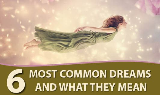 6 Most Common Dreams and What They Mean