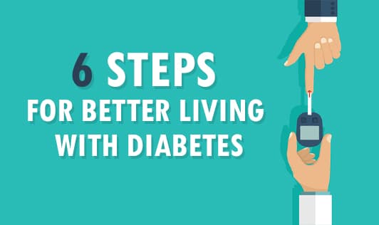 6 steps for better living with type 2 diabetes