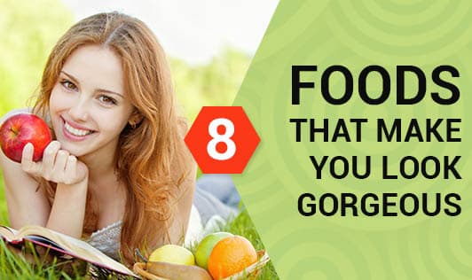 8 Foods That Make You Look Gorgeous