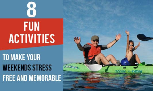 8 Fun Activities To Make Your Weekends Stress-Free