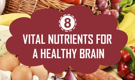 8 vital nutrients for a healthy brain
