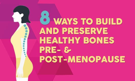 8 ways to preserve healthy bones pre & post menopause