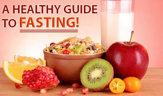 A Healthy Guide To Fasting!