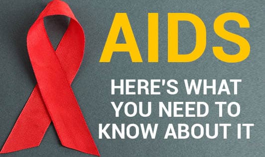 AIDS- Here's what you need to know about it