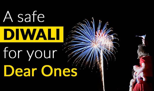 A Safe Diwali For Your Dear Ones 