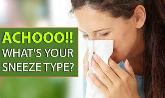 Achooo!! What's your sneeze type?