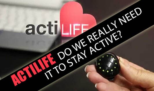 Actilife - Do we really need it to stay active?