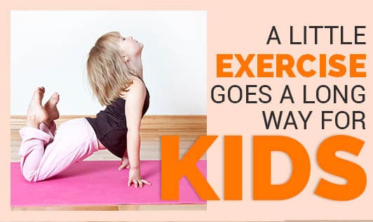 A little exercise goes a long way for kids