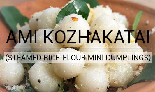 Ami Kozhakatai (Steamed Rice-Flour Mini Dumplings)