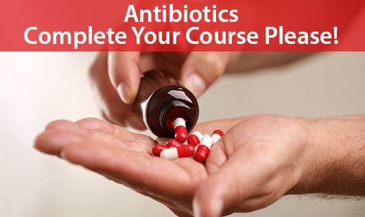 Antibiotics-Complete Your Course Please!