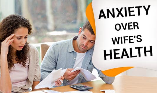 Anxiety Over Wife's Health