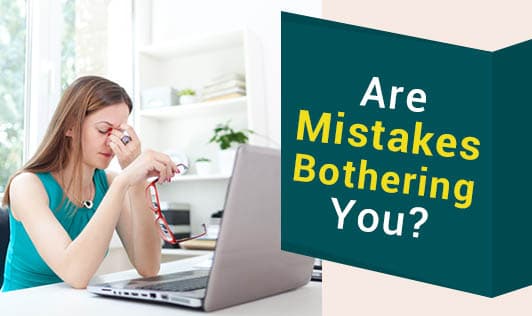 Are Mistakes Bothering You? 3 Ways To Stop Obsessing Over Them.