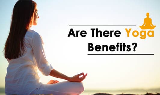 Are There Yoga Benefits?