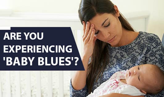 Are you experiencing 'Baby blues'?