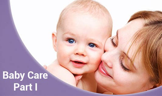 Baby Care -  Part I