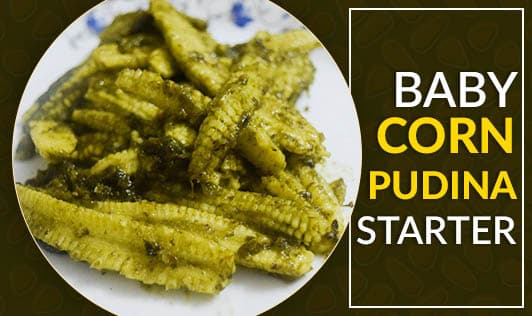 Baby Corn Pudina Starter