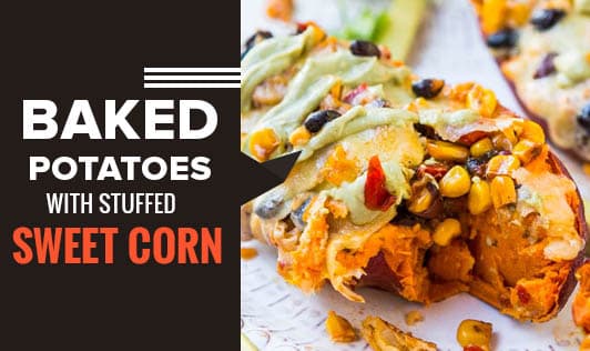 Baked Potatoes With Stuffed Sweet Corn