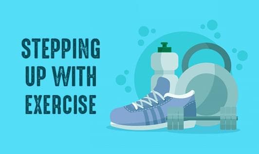 STEPPING UP WITH EXERCISE