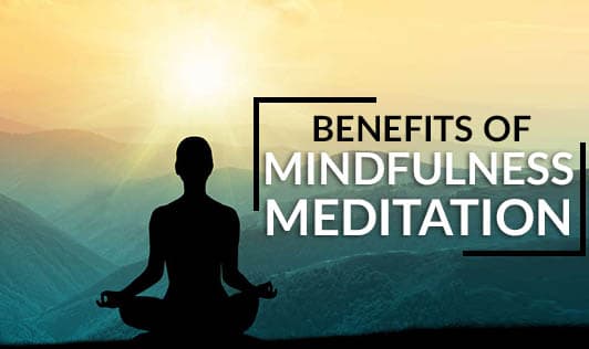 Benefits of Mindfulness Meditation