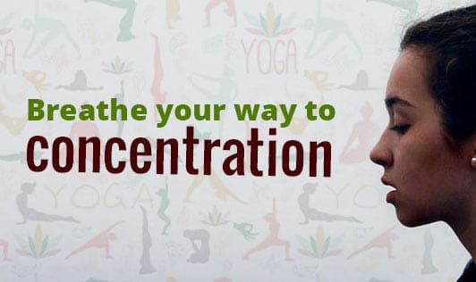 Breathe your way to concentration