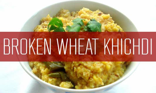 Broken Wheat Khichdi