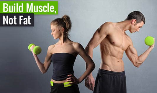 Build Muscle, Not Fat