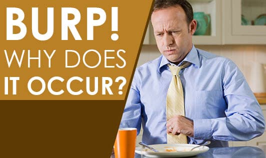 Burp! Why does it Occur?