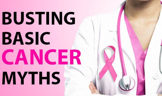 Busting Basic Cancer Myths
