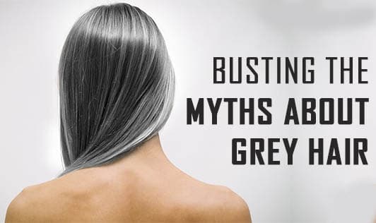 Busting the Myths about Grey Hair