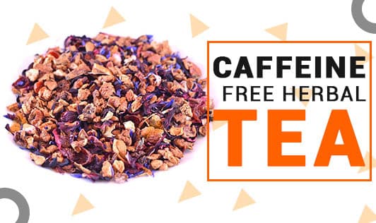 Caffeine Free Herbal Tea