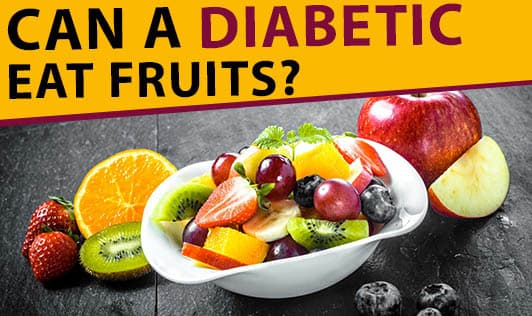 Can A Diabetic Eat Fruits?
