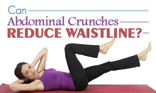 Can Abdominal Crunches Reduce Waistline?