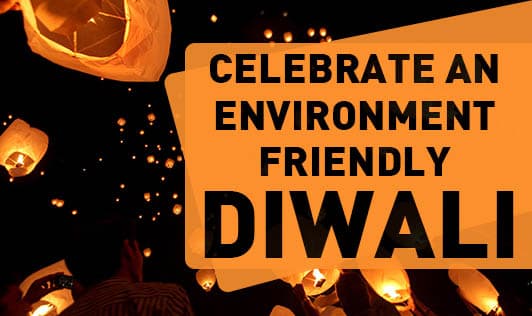 Celebrate An Environment Friendly Diwali
