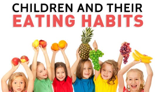 Children and Their Eating Habits!