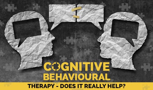 Cognitive Behavioural Therapy- Does it really help?