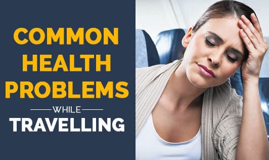 Common health problems while travelling 