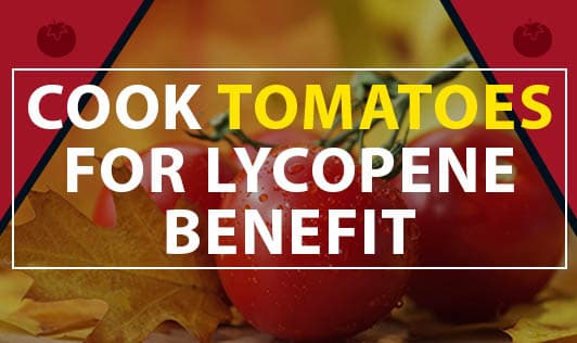 Cook Tomatoes For Lycopene Benefit