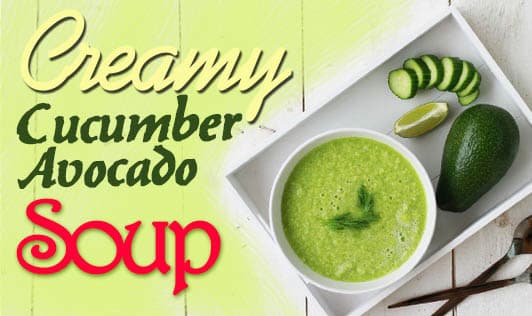 Creamy Cucumber Avocado Soup