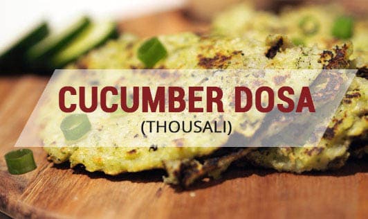 Cucumber Dosa (Thousali)