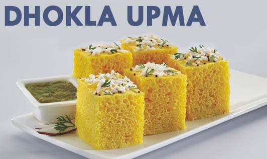 DHOKLA UPMA