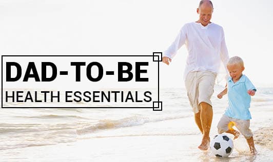 Dad-to-be - Health Essentials.