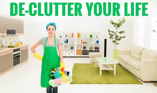 De-clutter your life!